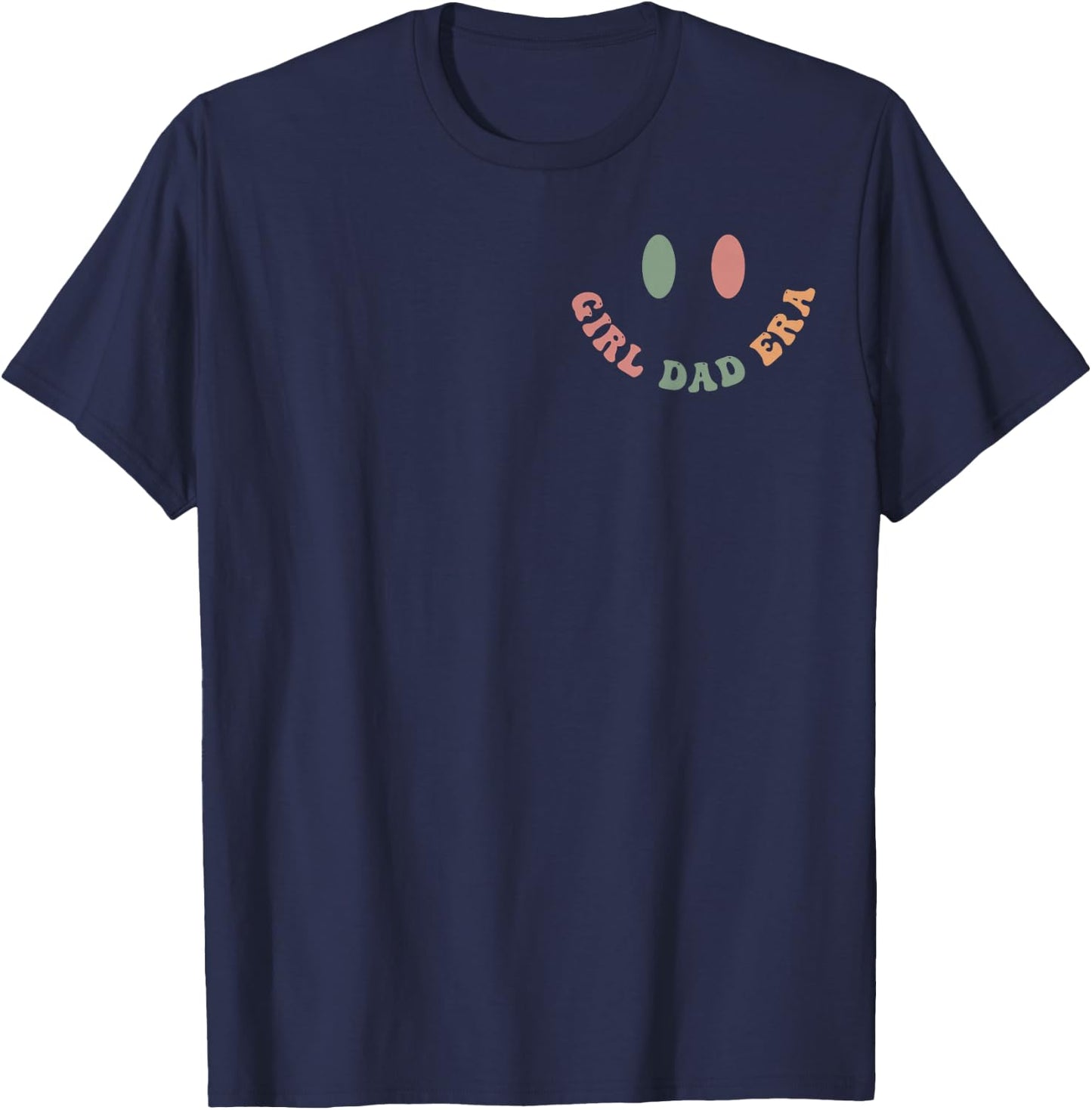 In My Girl Era Dad Funny Fathers Day Men Dad ( 2 Sided) T-Shirt - T-Shirt | Navy