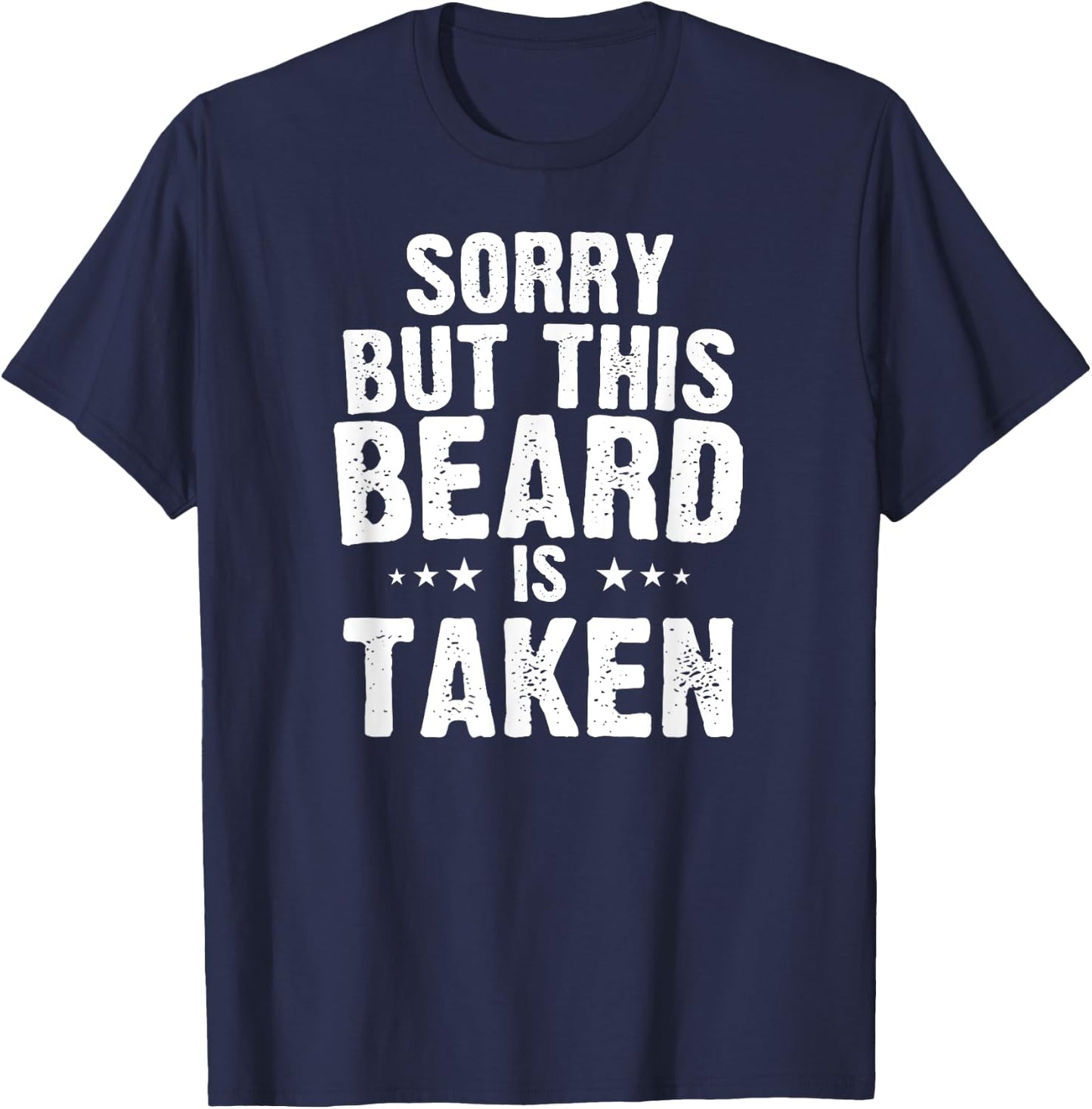 Valentines Day Beard Design. Sorry this beard is taken T-Shirt - T-Shirt | Navy