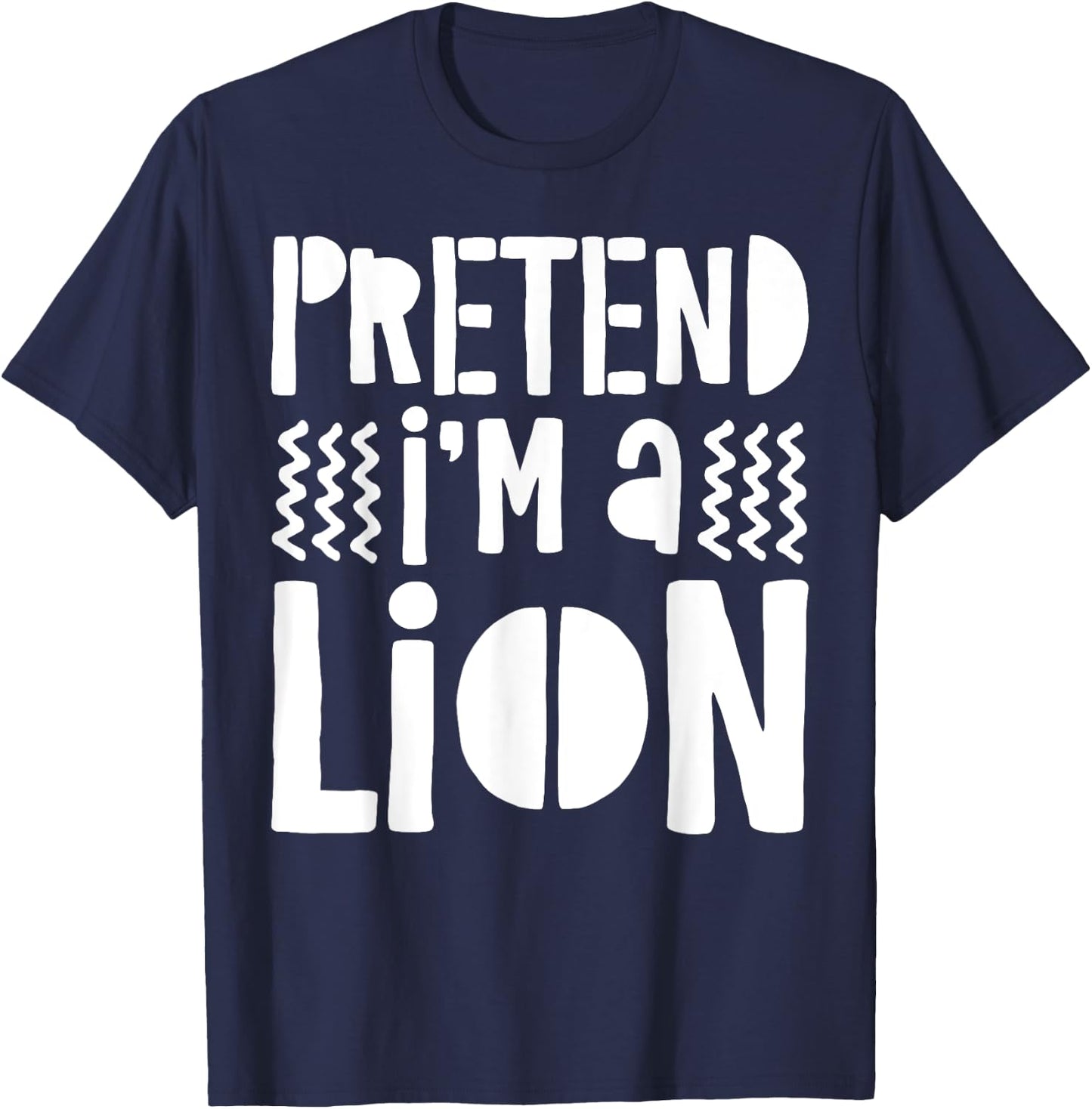 Pretend I'm A Lion Shirt Adult Men Women Kids Lion Costume T-Shirt - T-Shirt | Navy