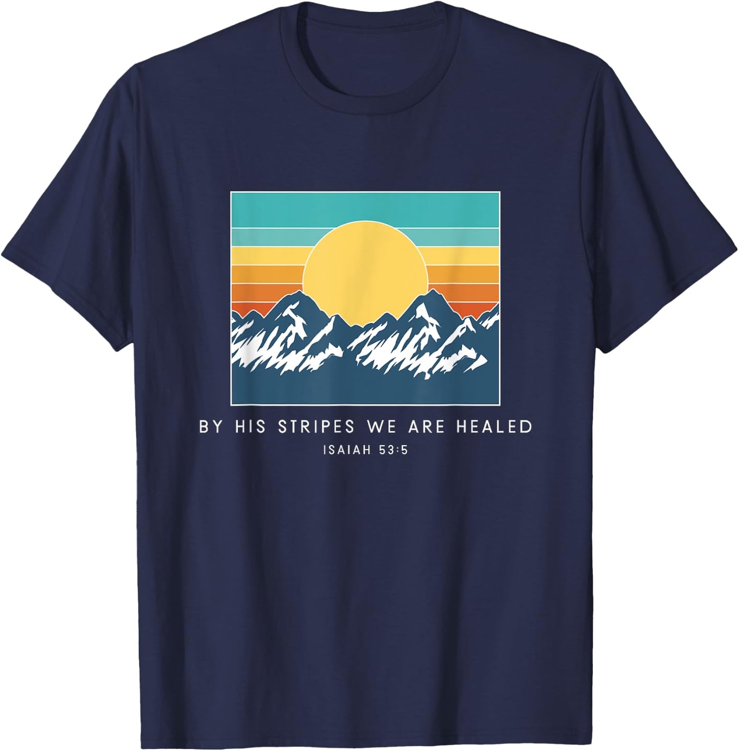 By His Stripes We Are Healed Isaiah 53:5 - Vintage Bible T-Shirt - T-Shirt | Navy