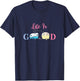 Life Is Very Good Glamping Clamping T-Shirt - T-Shirt | Navy