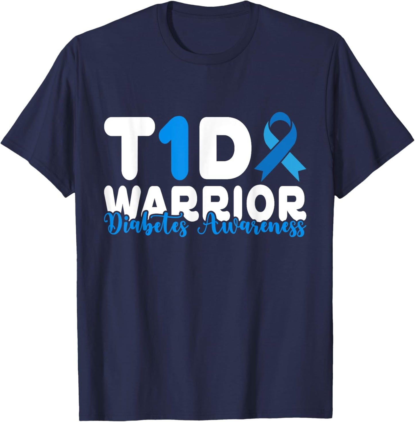 Diabetes Awareness T1D Warrior Type One 1 diabetic warrior T-Shirt - T-Shirt | Navy