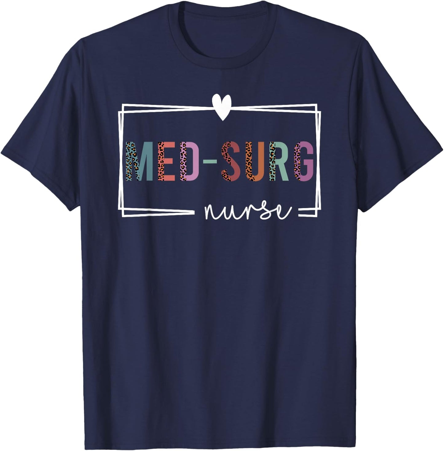 Med-Surg Nurse Medical-Surgical Nurse Nurses Day T-Shirt - T-Shirt | Navy