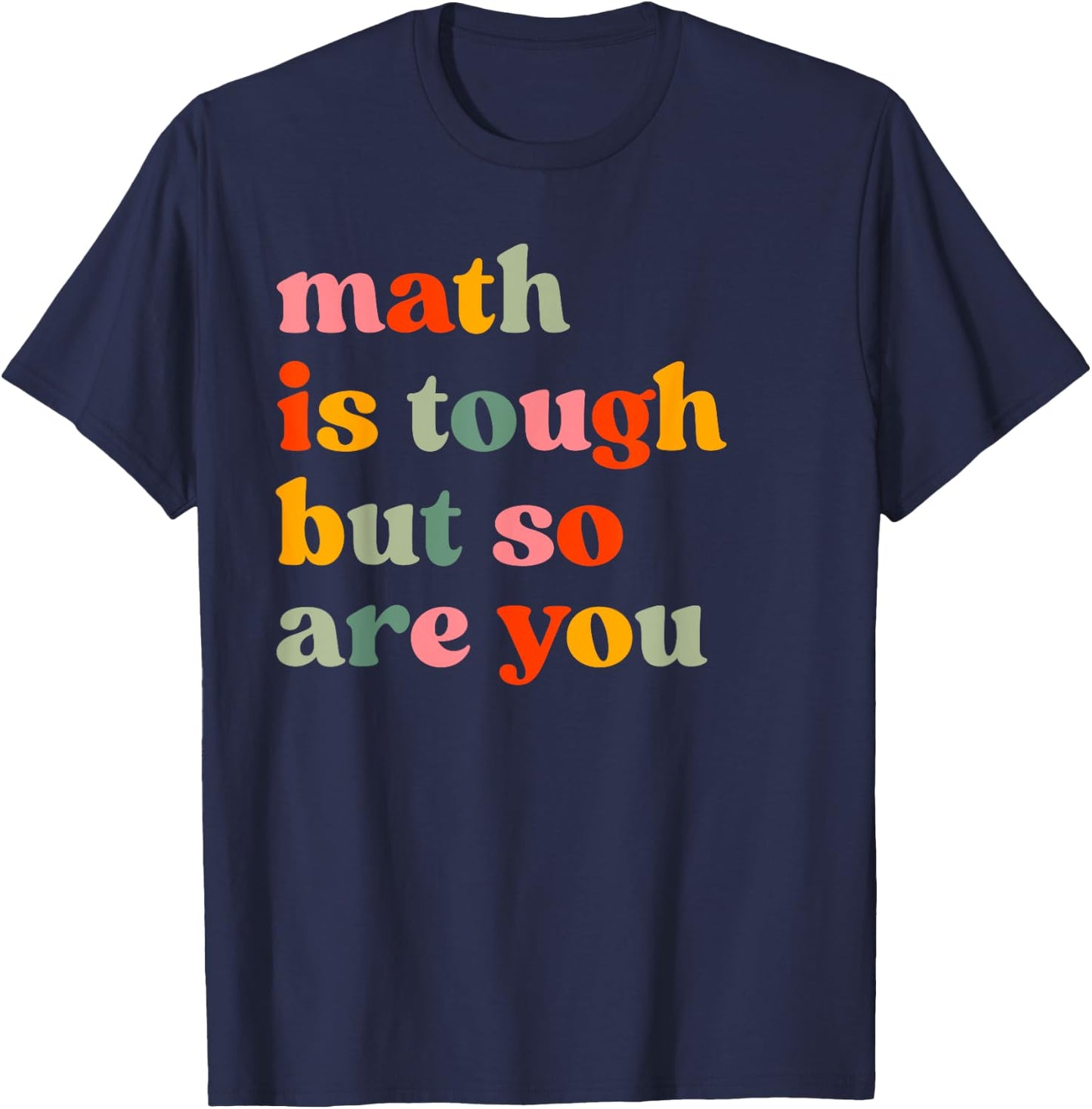 Math Is Tough But So Are You Math Teacher Appreciation Women T-Shirt - T-Shirt | Navy