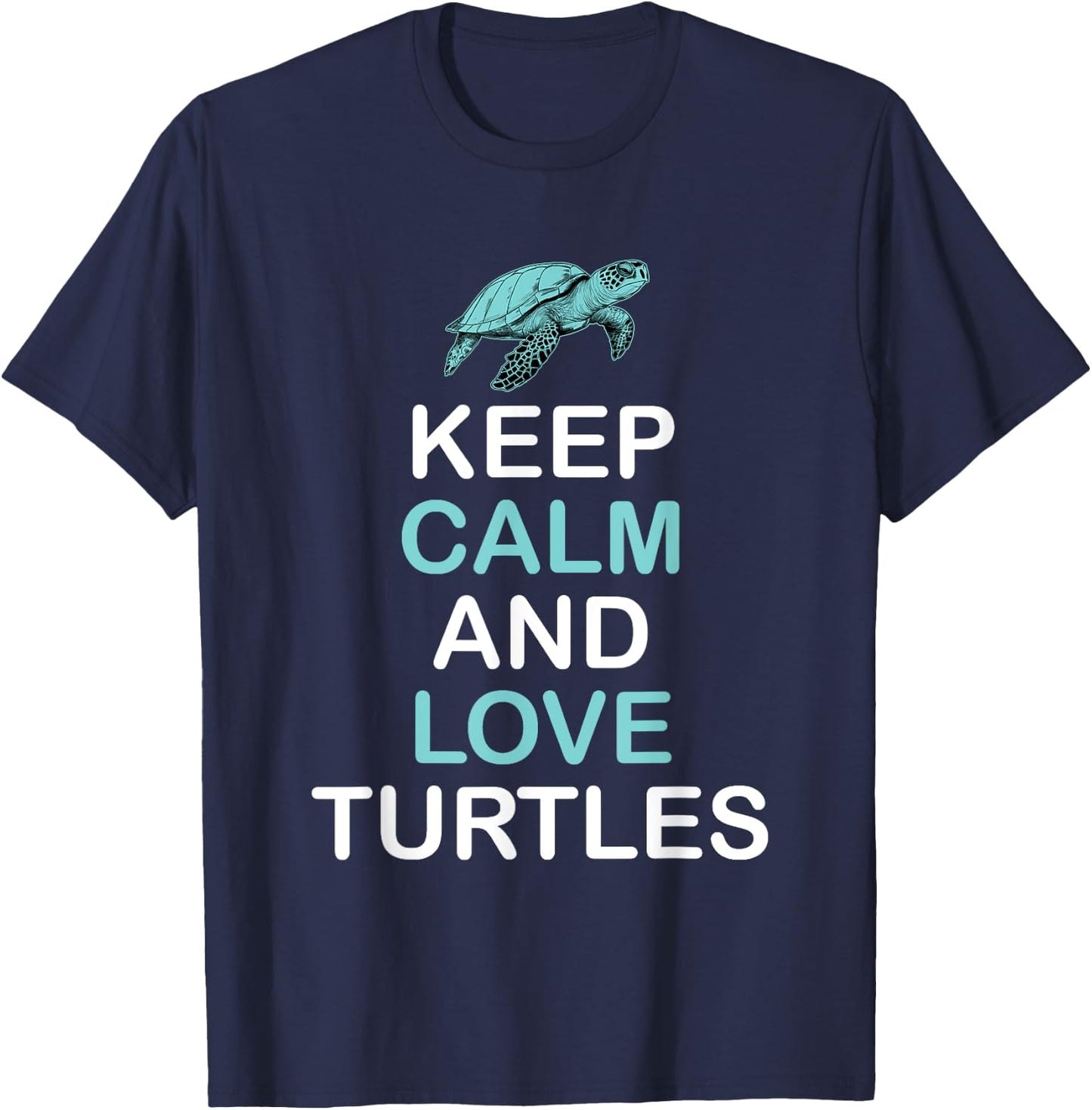 Keep Calm And Love Turtles - Sea Turtle Wildlife T-Shirt - T-Shirt | Navy