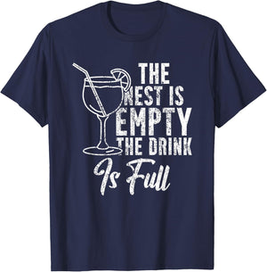 The Nest Is Empty The Drink Funny Empty Nester Parent T-Shirt - T-Shirt | Navy