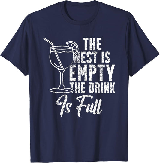 The Nest Is Empty The Drink Funny Empty Nester Parent T-Shirt - T-Shirt | Navy