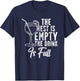 The Nest Is Empty The Drink Funny Empty Nester Parent T-Shirt - T-Shirt | Navy