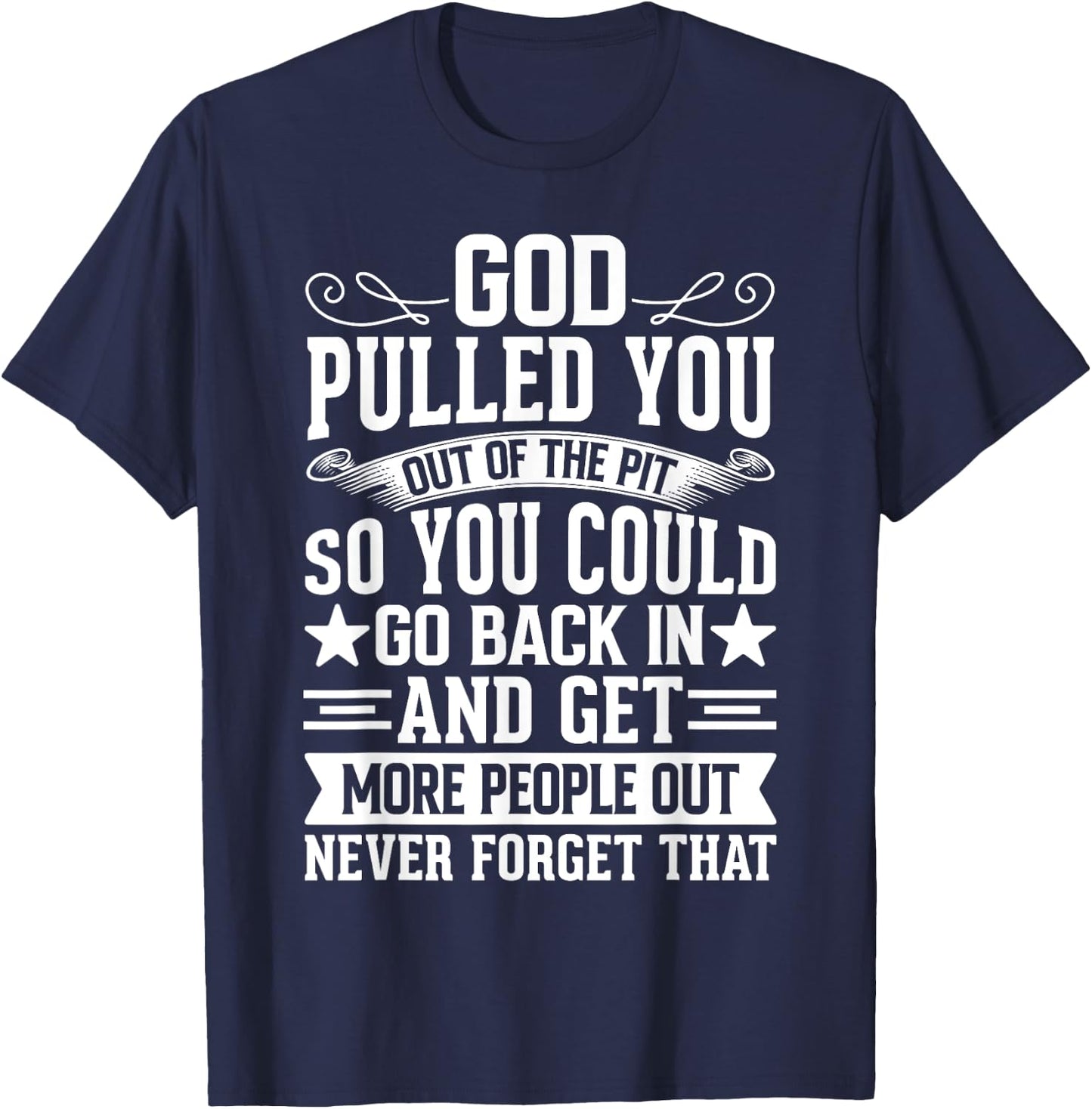 Sober Sobriety Recovery God Pulled You Out Of The Pit T-Shirt - T-Shirt | Navy