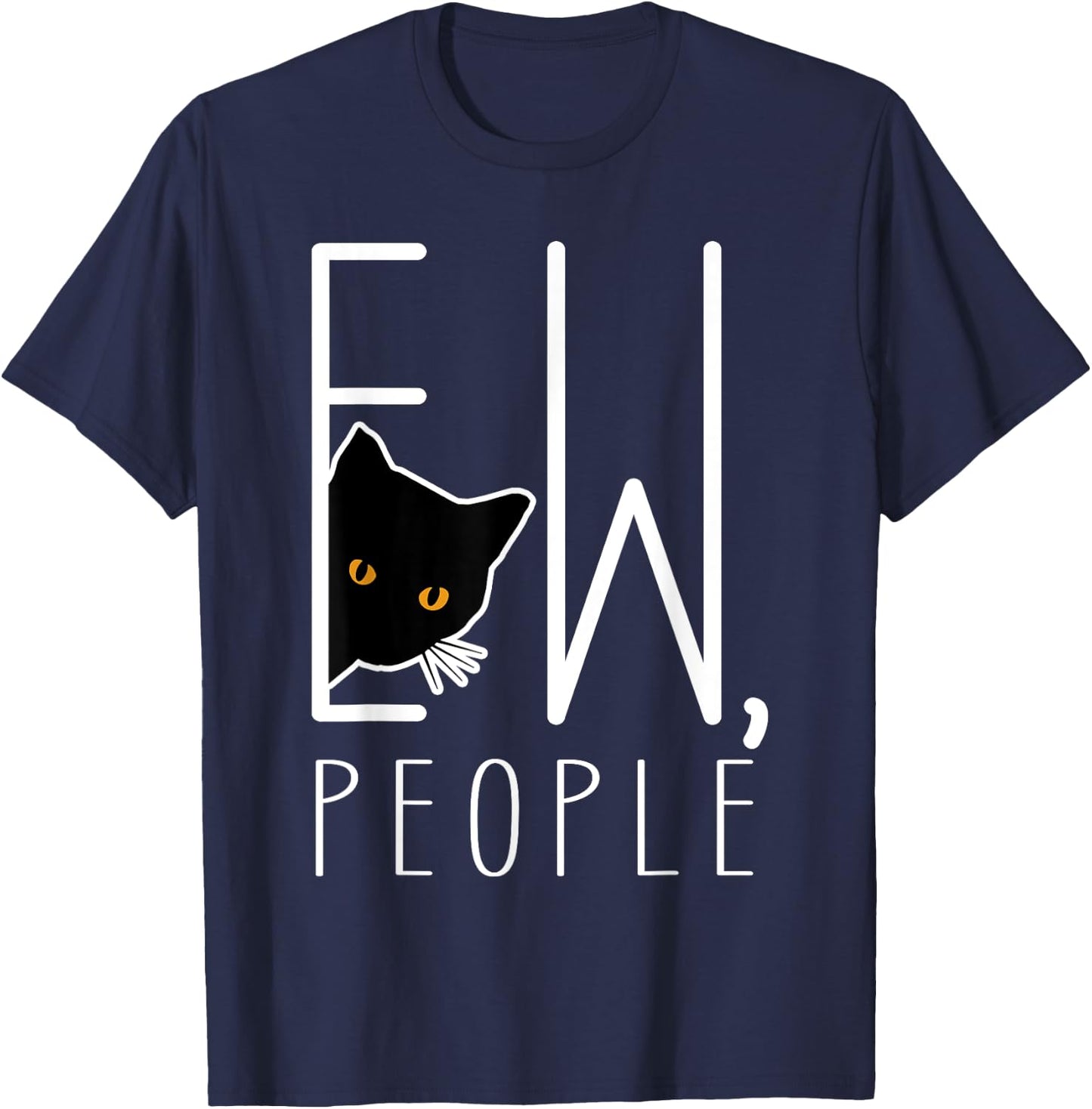 Funny Ew People Black Cat Introvert Anti-social T-Shirt - T-Shirt | Navy