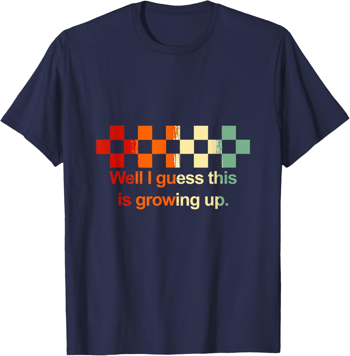 Well I Guess This Is Growing Up Vintage T-Shirt - T-Shirt | Navy
