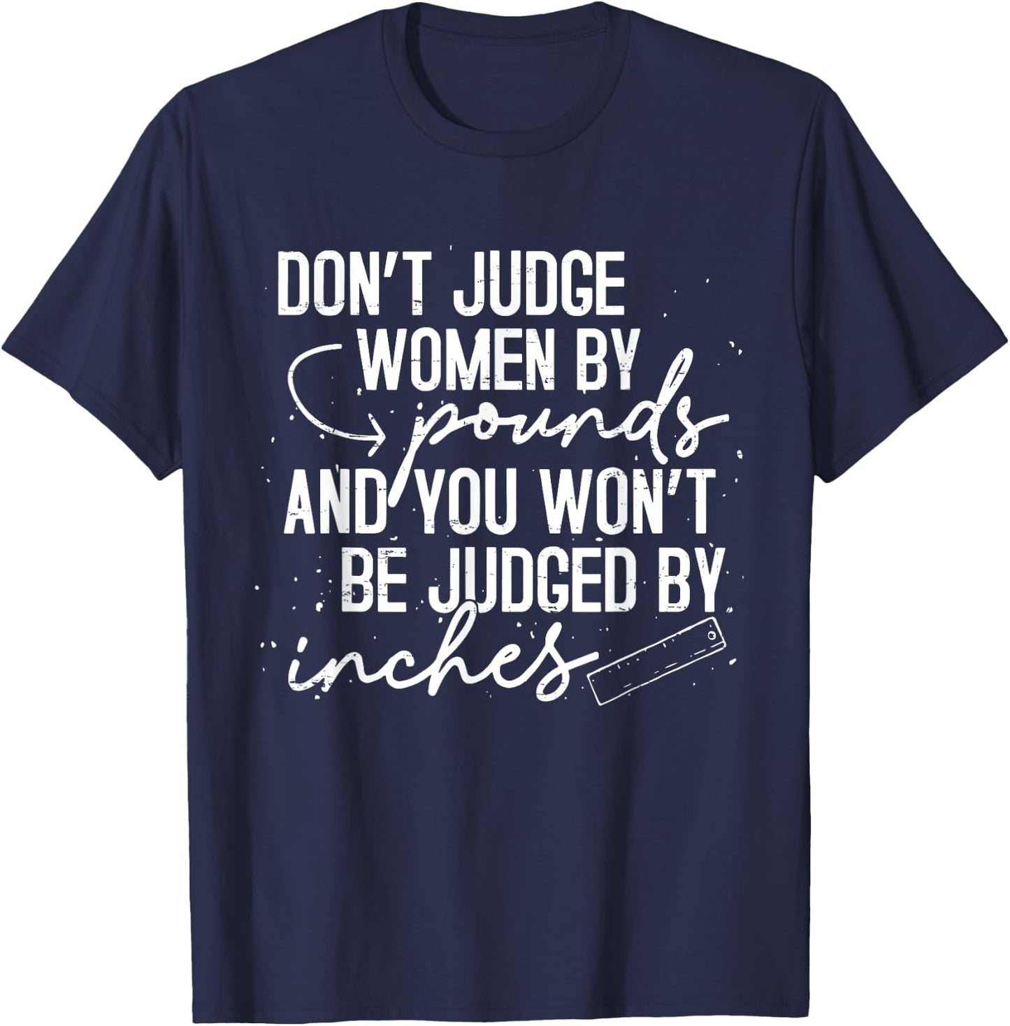 Retro Don't Judge Women By Pounds And You Won't Be Judged T-Shirt - T-Shirt | Navy
