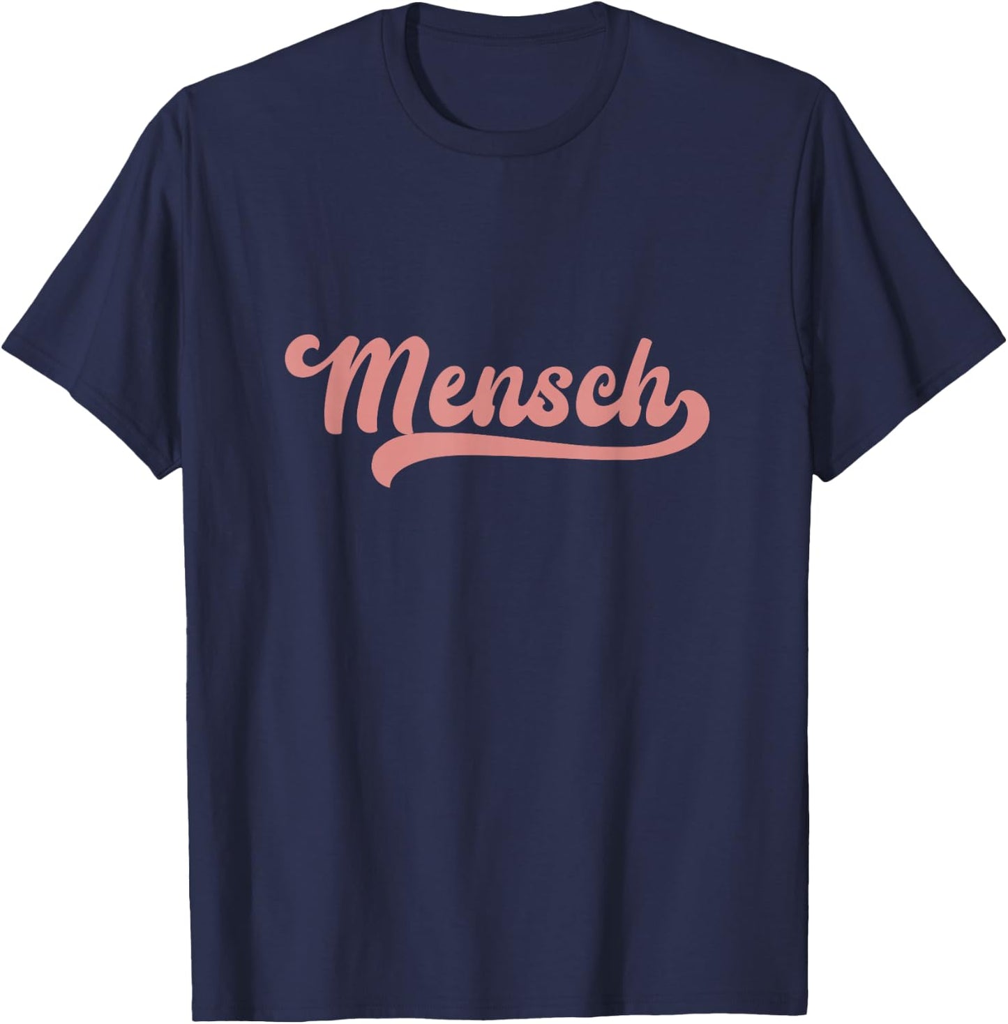 Mensch Hebrew Yiddish Slang Jewish Humor Father's Day Dad T-Shirt - T-Shirt | Navy