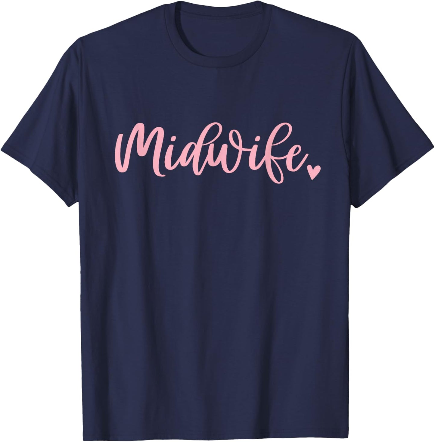 Midwife Nurse Cute Pink Midwifery Birth Worker T-Shirt - T-Shirt | Navy
