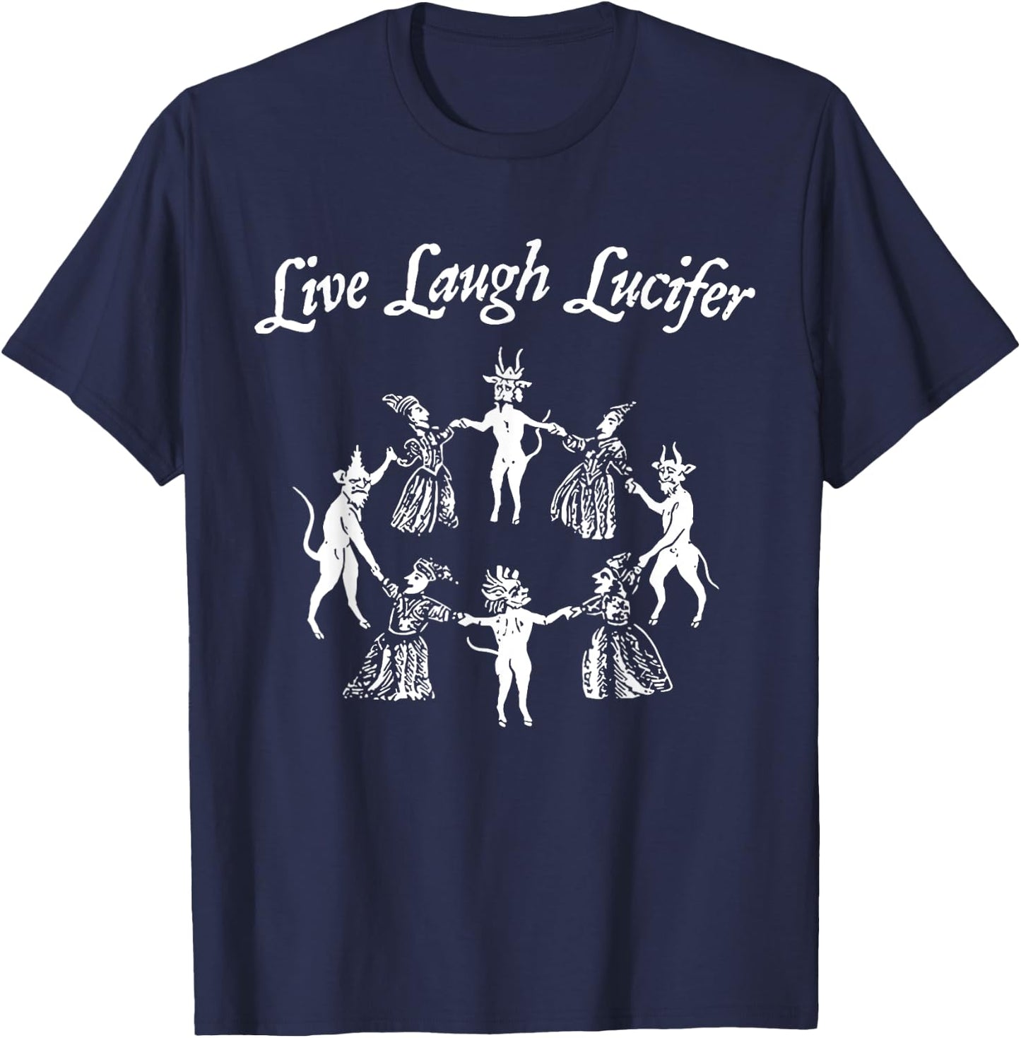 Live Laugh Lucifer Halloween Witch Dancing With The Devil T-Shirt - T-Shirt | Navy