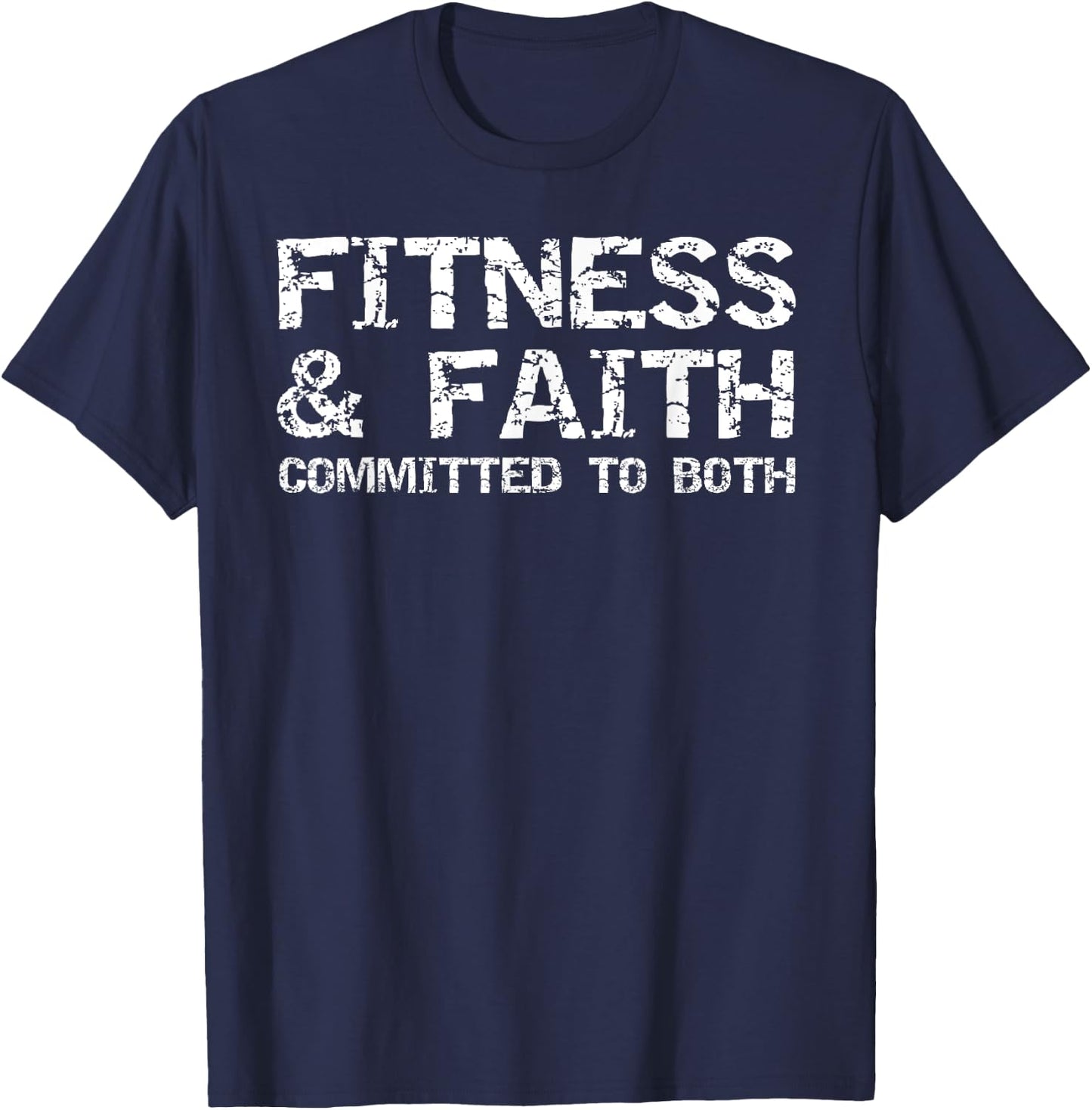 Christian Quote Fitness & Faith Committed to Both T-Shirt - T-Shirt | Navy