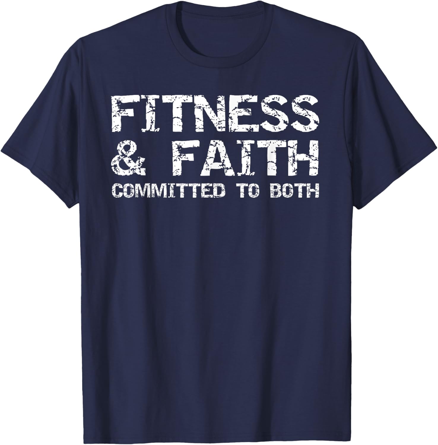 Christian Quote Fitness & Faith Committed to Both T-Shirt - T-Shirt | Navy