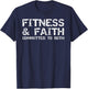 Christian Quote Fitness & Faith Committed to Both T-Shirt - T-Shirt | Navy
