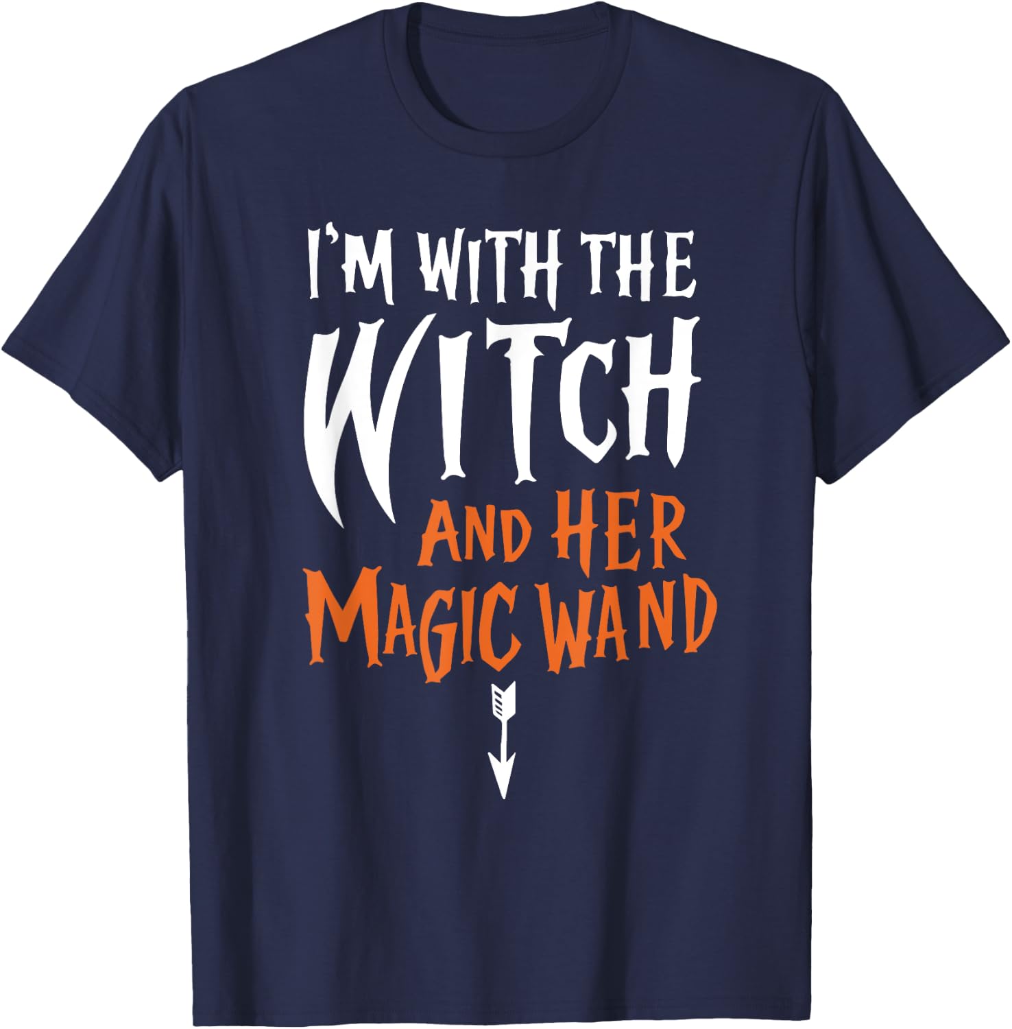 I'm With The Witch and her Magic Wand Adult T-Shirt - T-Shirt | Navy