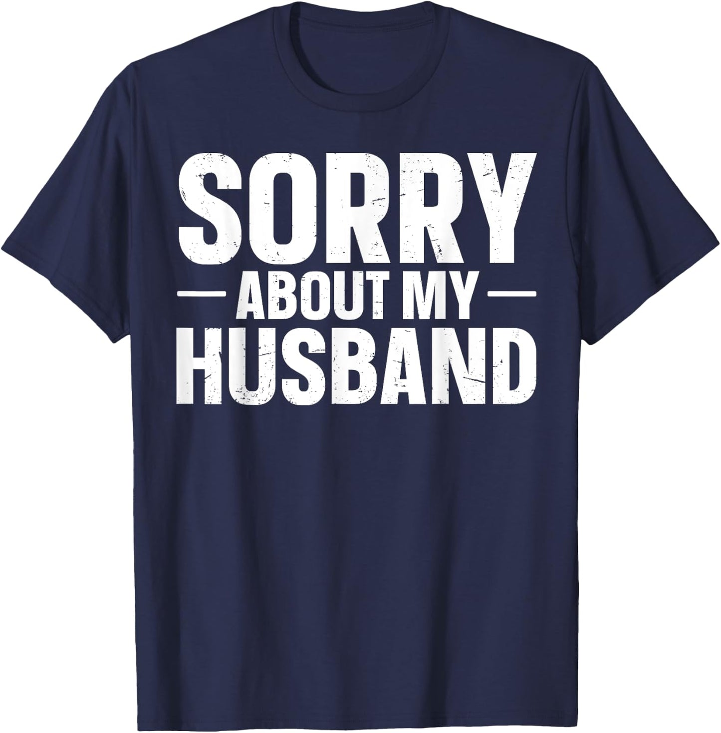 Sorry About My Husband T-Shirt - T-Shirt | Navy