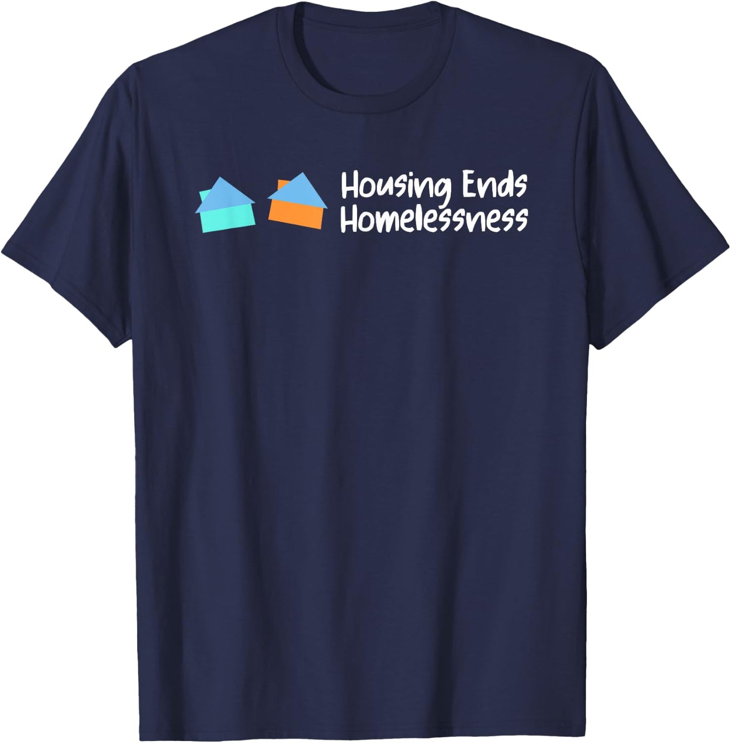 Housing Ends Homelessness Funny Women T-Shirt - T-Shirt | Navy