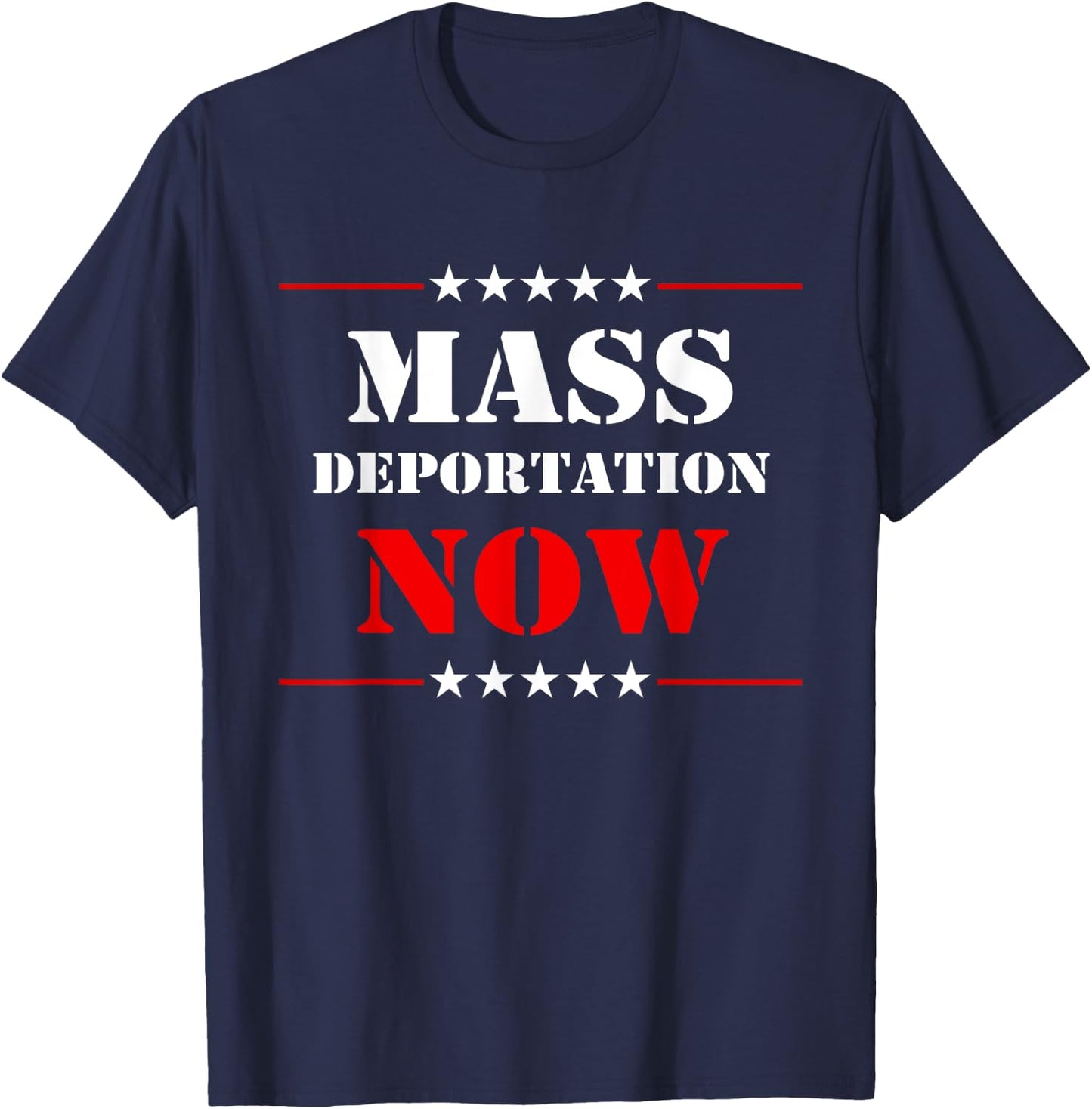 Mass Deportation Now Protest T-Shirt - T-Shirt | Navy