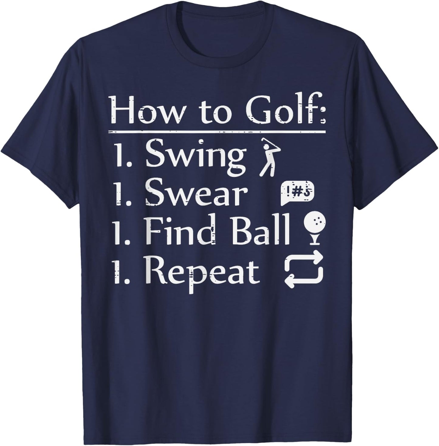 How To Golf Swing Swear Funny Golfing Golfer Dad Men Women T-Shirt - T-Shirt | Navy
