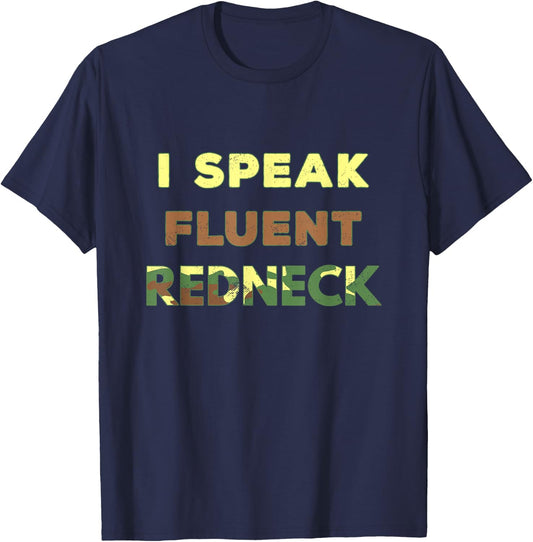I Speak Fluent Redneck Country Southern T-Shirt - T-Shirt | Navy