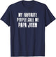My Favorite People Call Me Papa John Funny John Saying T-Shirt - T-Shirt | Navy