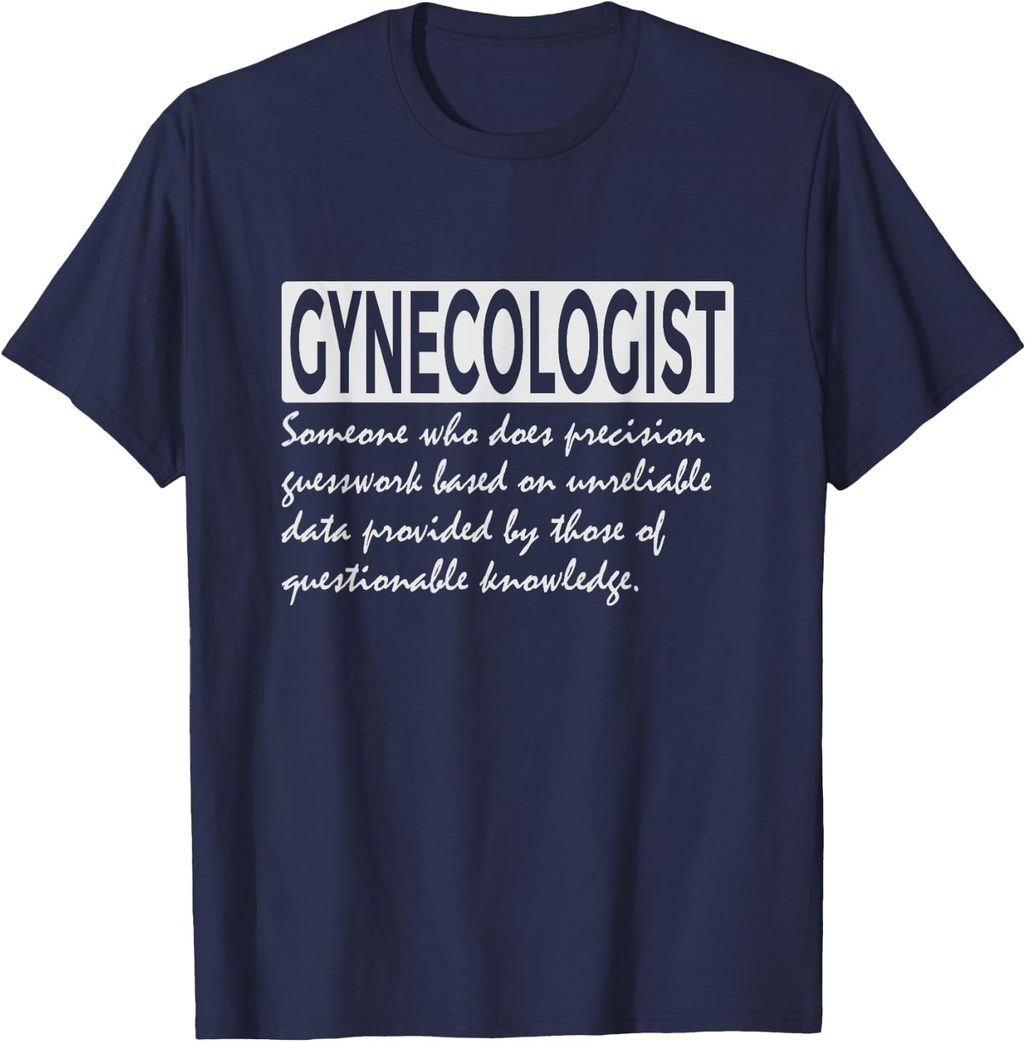Funny Gynecologist Definition - Cool Gynecology T-Shirt - T-Shirt | Navy