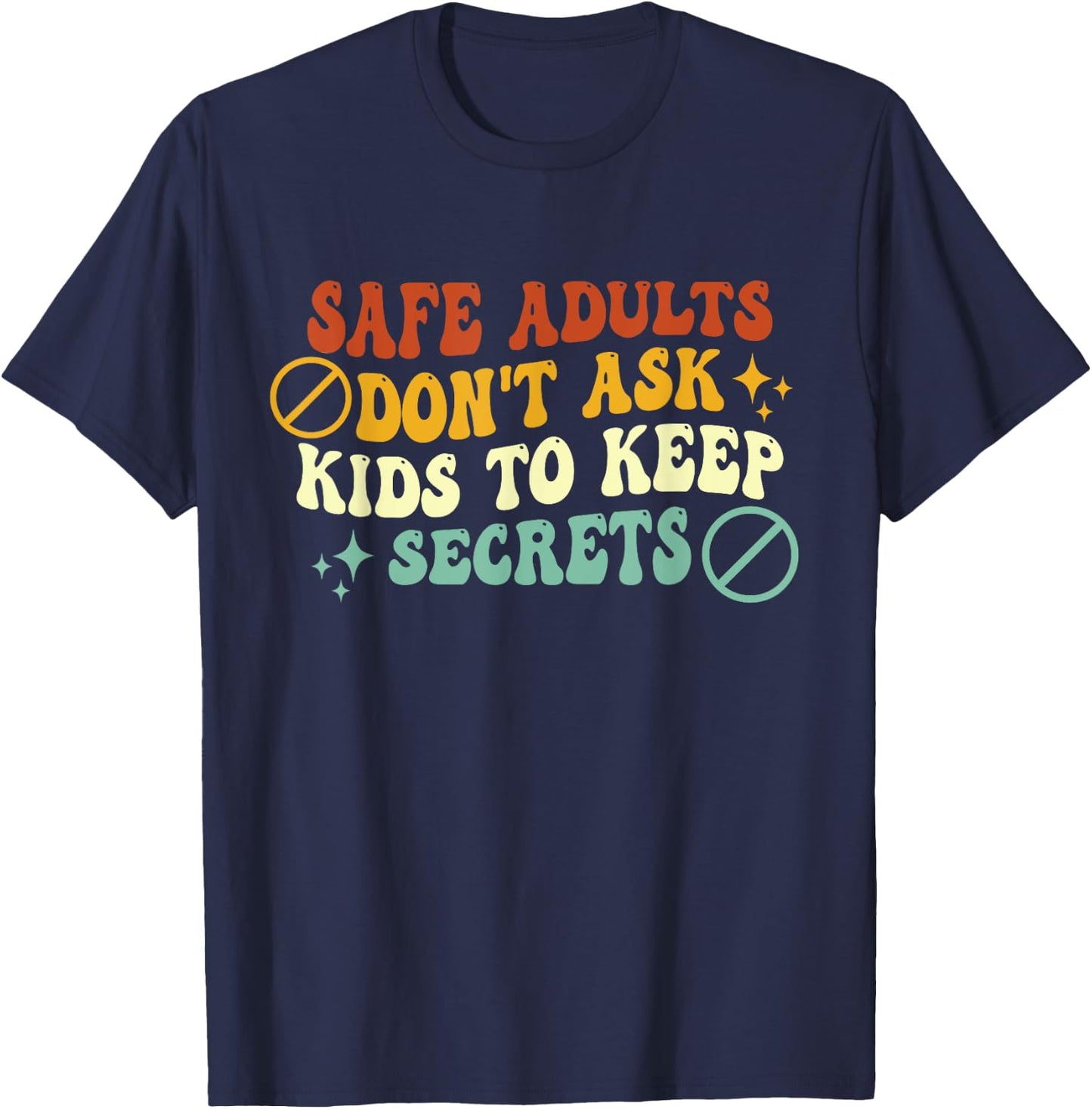 Safe Adults Don't Ask Kids To Keep Secrets Groovy Vintage T-Shirt - T-Shirt | Navy