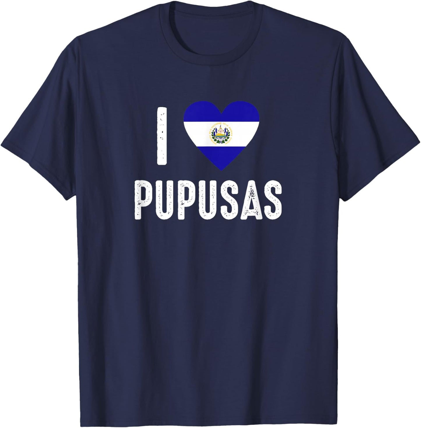 I Love Pupusa from El Salvador T-Shirt - T-Shirt | Navy
