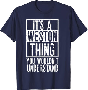 Its A Weston Thing You Wouldnt Understand T-Shirt - T-Shirt | Navy