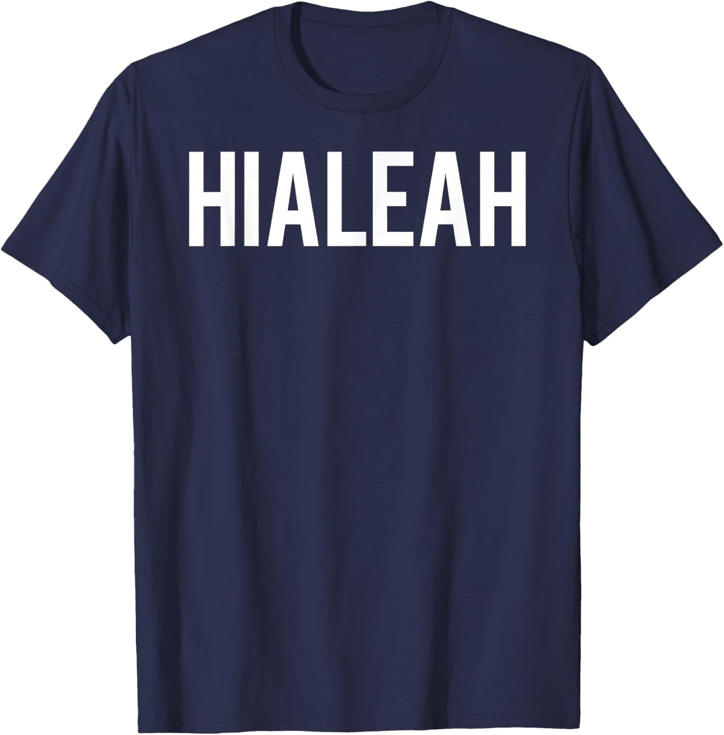 Hialeah T Shirt Cool FL State city fan funny cheap gift T-Shirt - T-Shirt | Navy