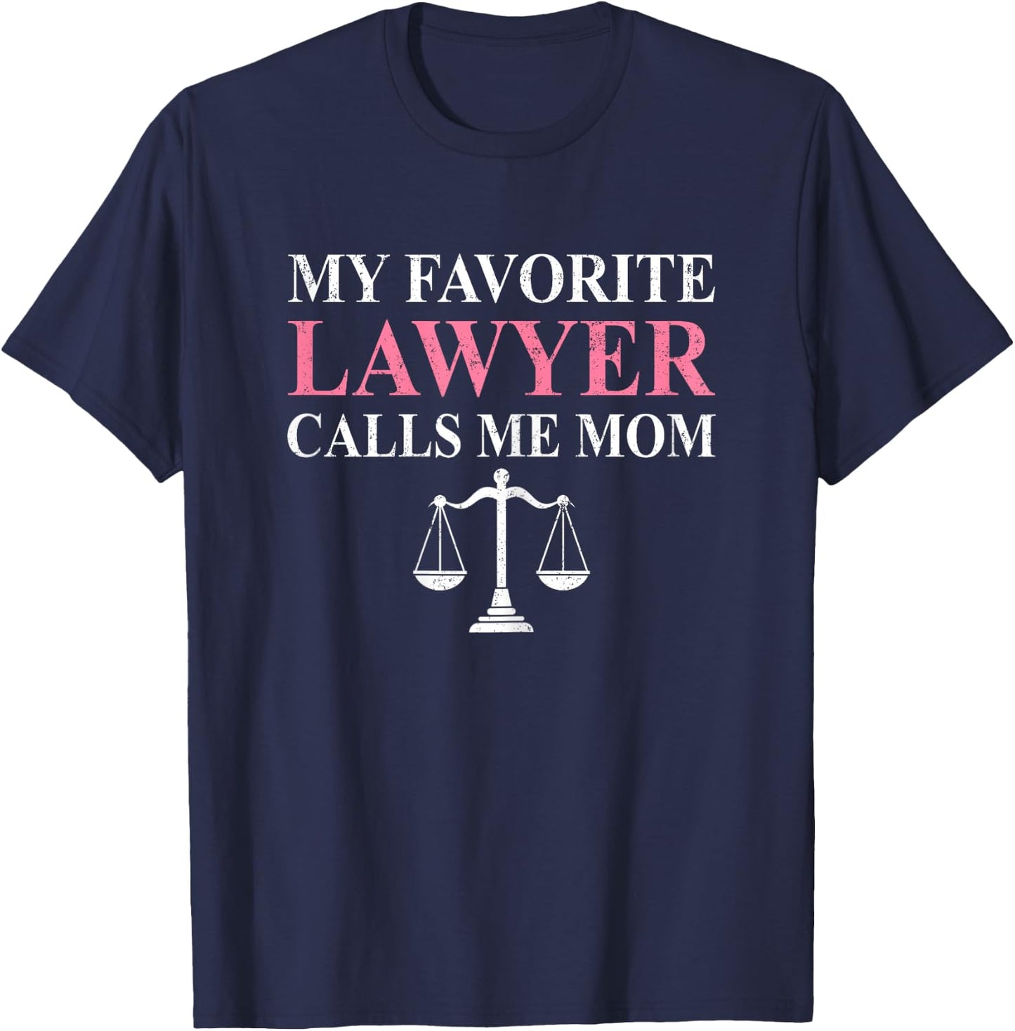 My Favorite Lawyer Calls Me Mom Mommy Mother's Day Women's T-Shirt - T-Shirt | Navy