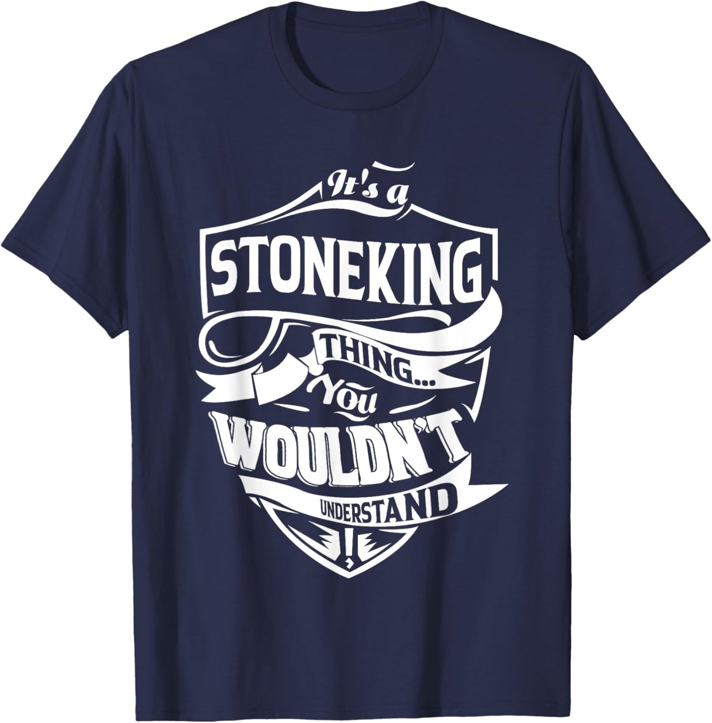 It's a STONEKING thing you wouldn't understand Gifts T-Shirt - T-Shirt | Navy