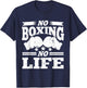 No Boxing No Life Boxing Gloves Boxing Gloves T-Shirt - T-Shirt | Navy