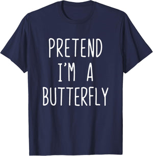 Pretend I'm Butterfly Costume Halloween Lazy Butter-Fly T-Shirt - T-Shirt | Navy