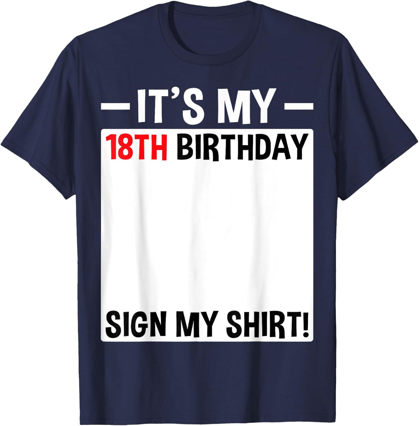 It's My 18th Birthday Sign My Shirt 18 Year Old Birthday T-Shirt - T-Shirt | Navy