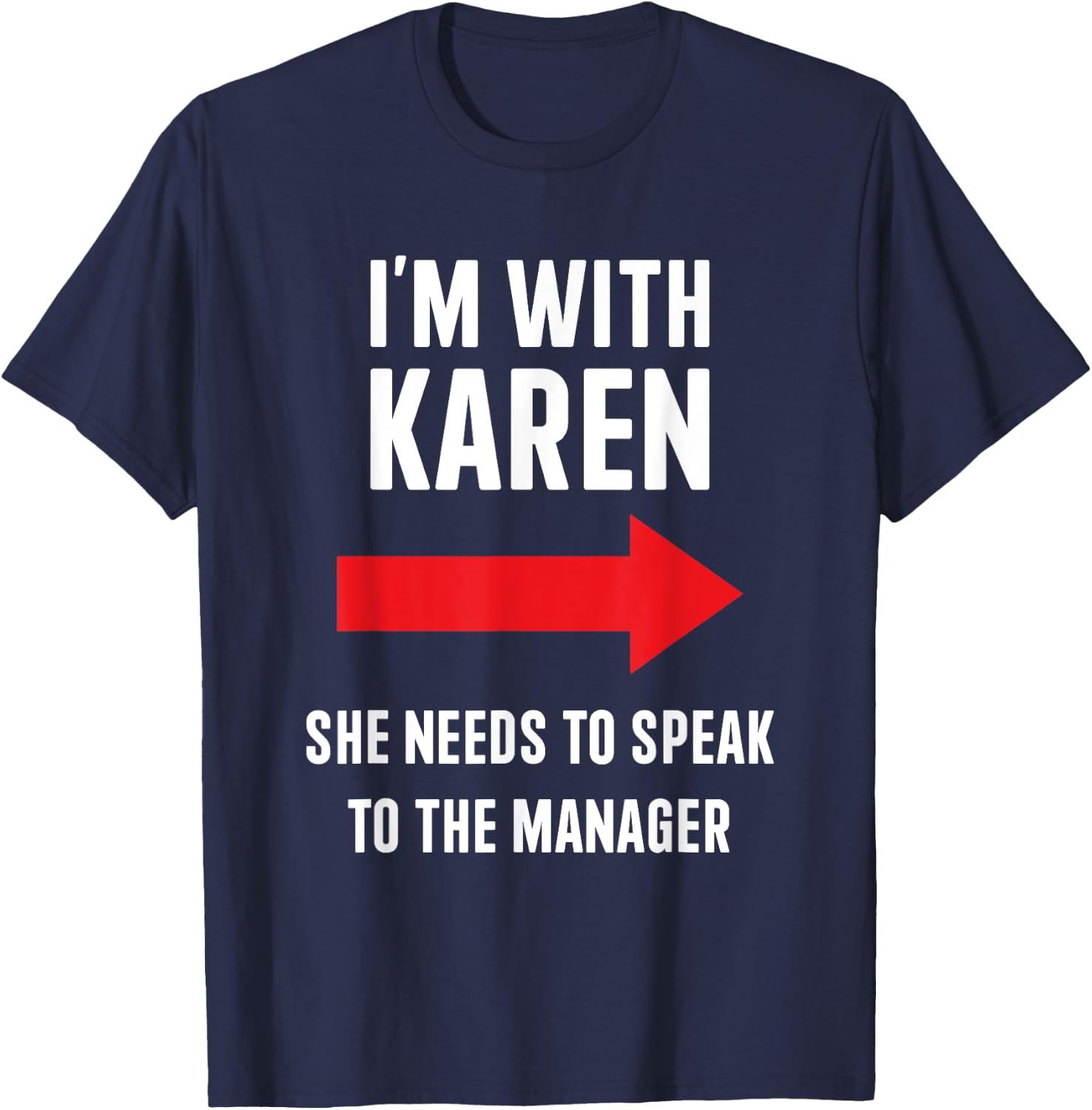 Im with Karen speak to manager funny costume halloween party T-Shirt - T-Shirt | Navy