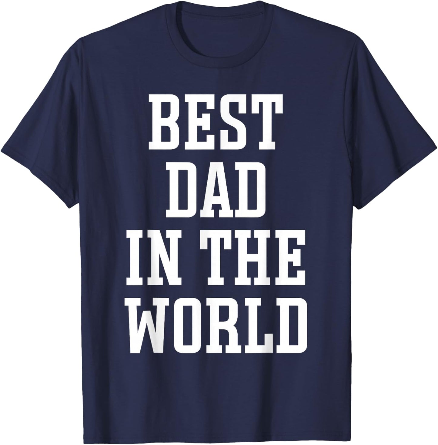 Best Dad in The World - World's Best Dad T-Shirt - T-Shirt | Navy