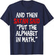 And Then Satan Said Put The Alphabet In Math Teacher Men Women Kids T-Shirt - T-Shirt | Navy