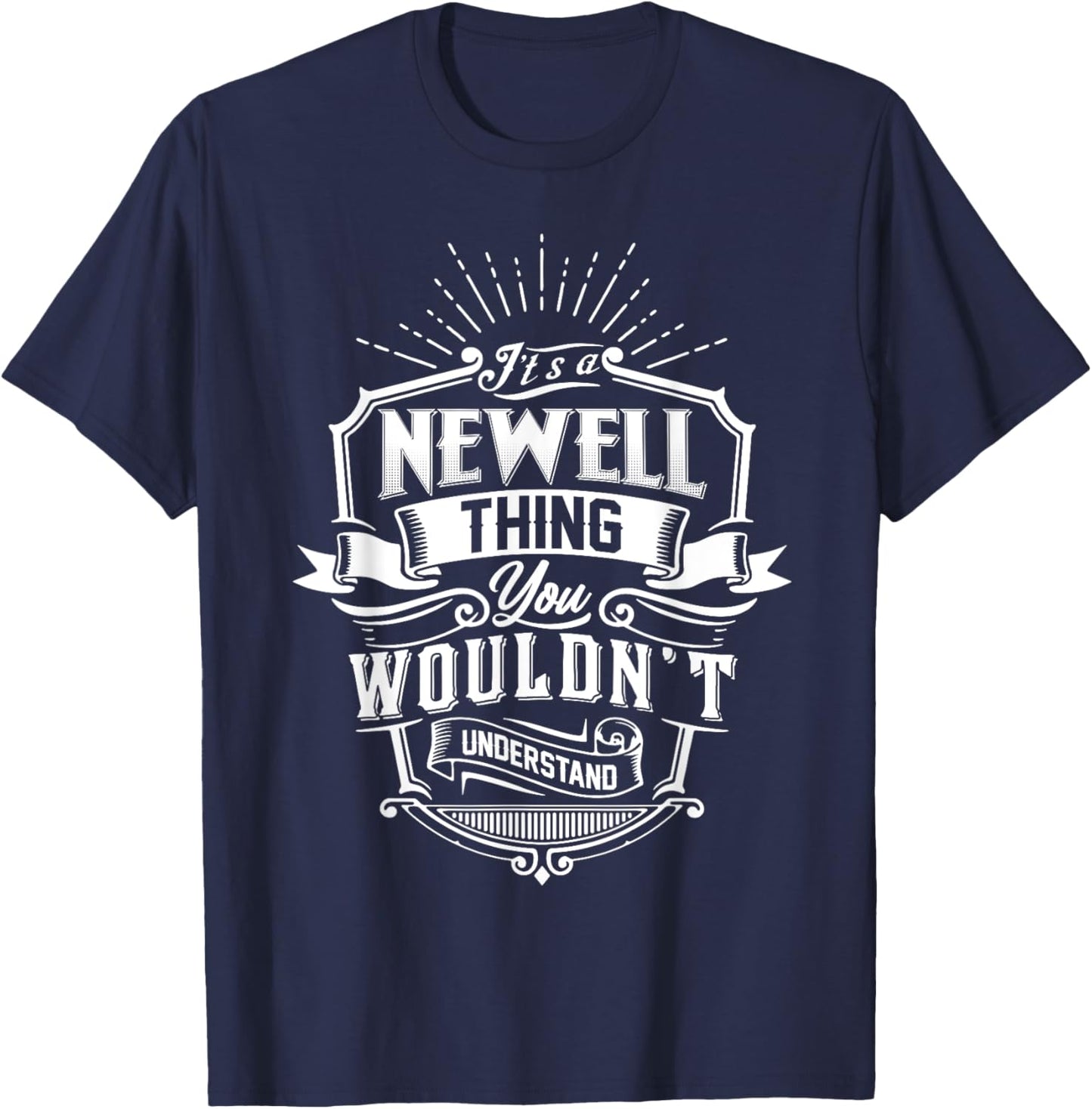 It's A NEWELL Thing You Wouldn't Understand Name Vintage T-Shirt - T-Shirt | Navy