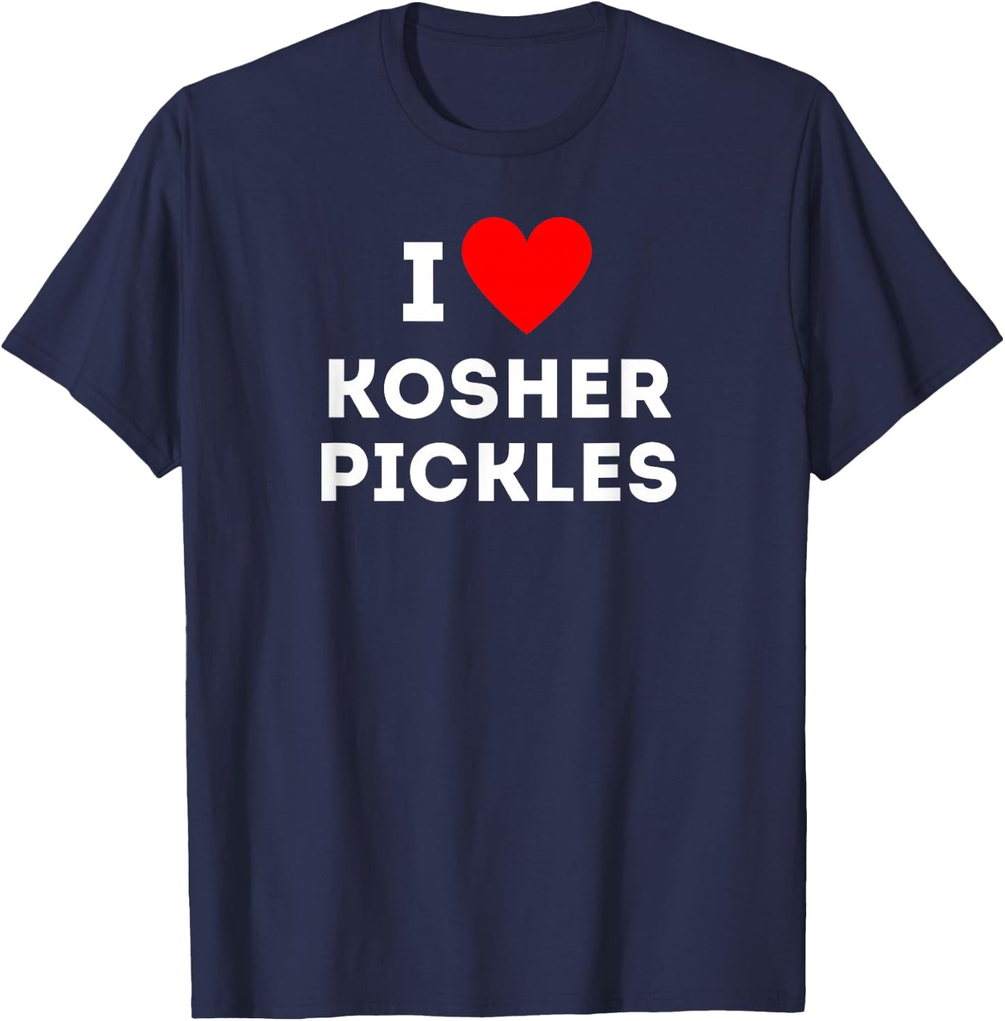 Fun Graphic-I love Kosher Pickles T-Shirt - T-Shirt | Navy