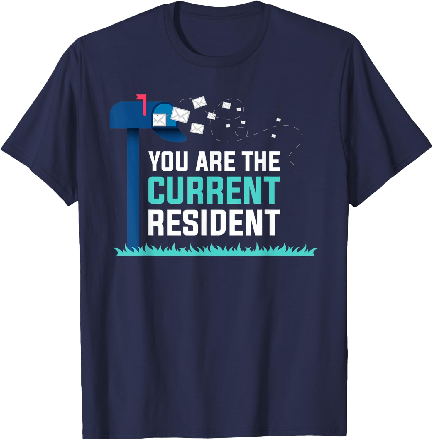You Are The Current Resident T-Shirt - T-Shirt | Navy