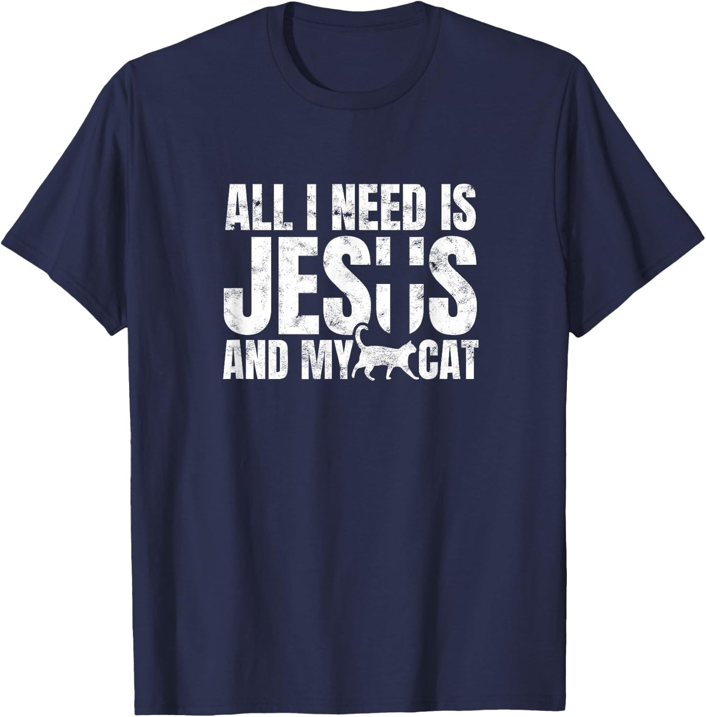 All I need is Jesus and my cat for Christians Men Women T-Shirt - T-Shirt | Navy