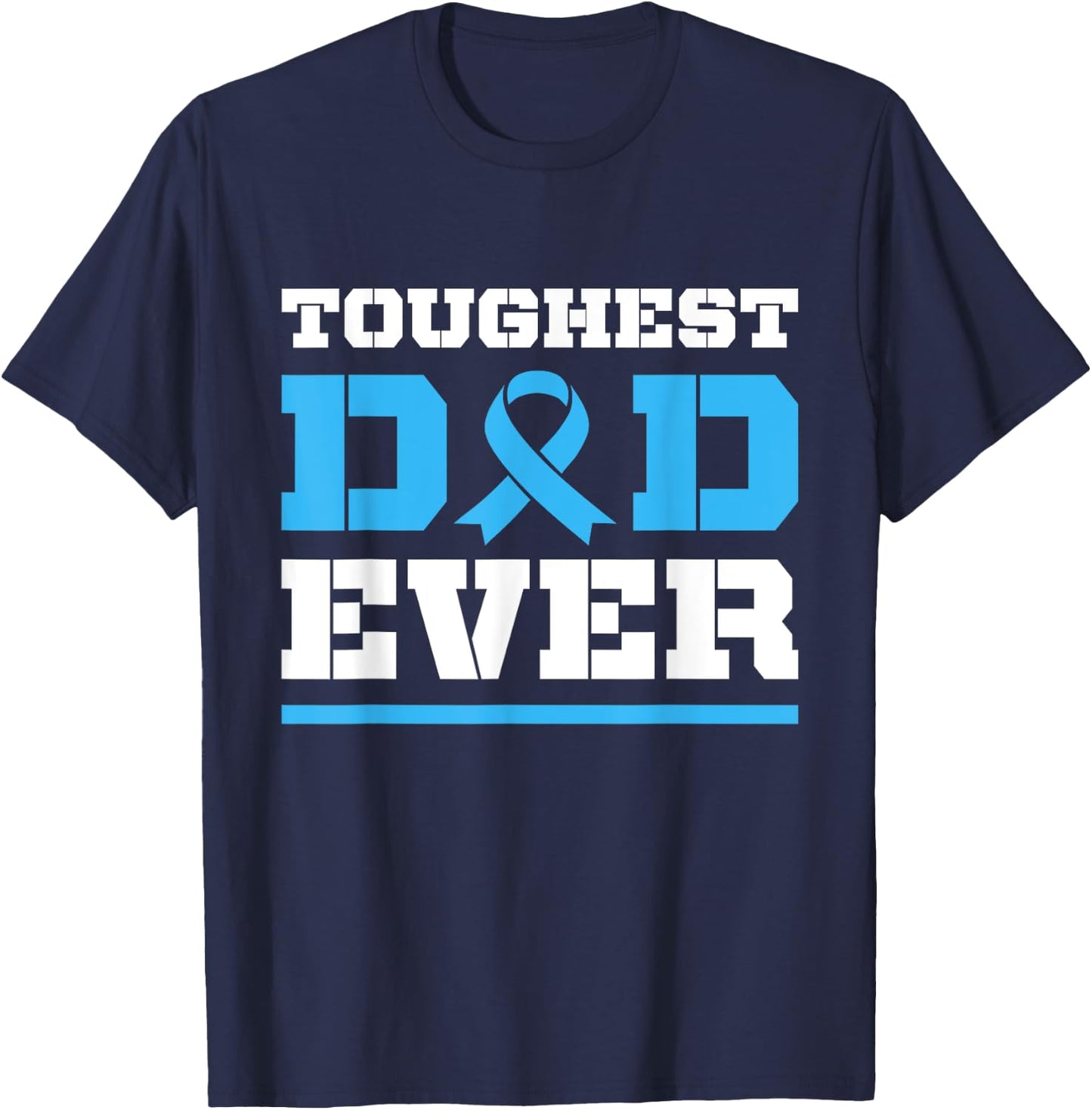 Toughest Dad Ever - Prostate Cancer Awareness Support T-Shirt - T-Shirt | Navy