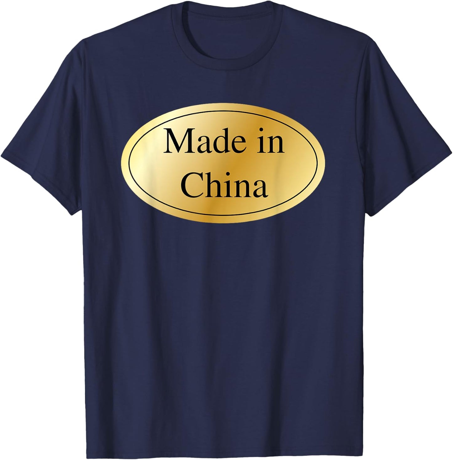 Made In China Gag Gift Chinese Funny Joke T-Shirt - T-Shirt | Navy