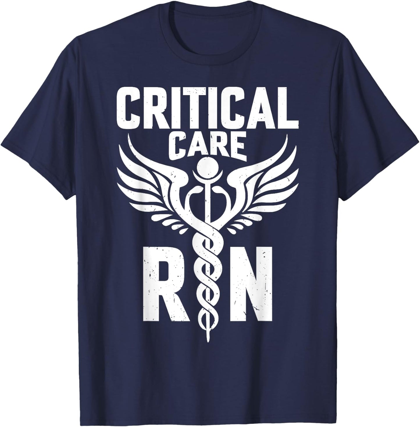 Critical Care RN - Caduceus Registered Nurse Nursing Gifts T-Shirt - T-Shirt | Navy