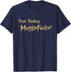 Not Today Mugglefucker Novelty Gift T-Shirt - T-Shirt | Navy
